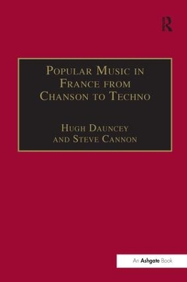 Popular Music in France from Chanson to Techno by Steve Cannon