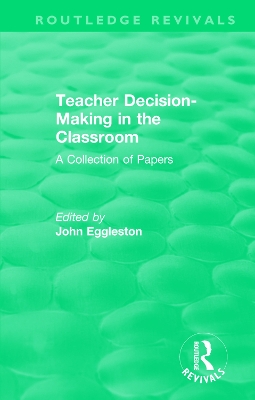 Teacher Decision-Making in the Classroom: A Collection of Papers book