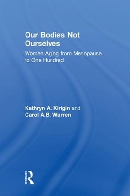 Our Bodies Not Ourselves by Kathryn A. Kirigin