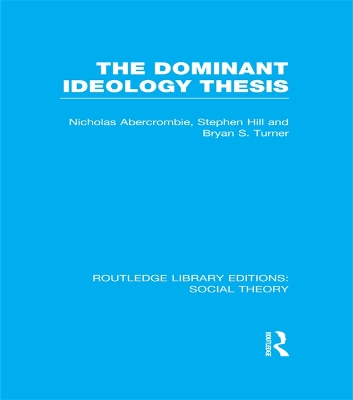 The The Dominant Ideology Thesis by Bryan S. Turner
