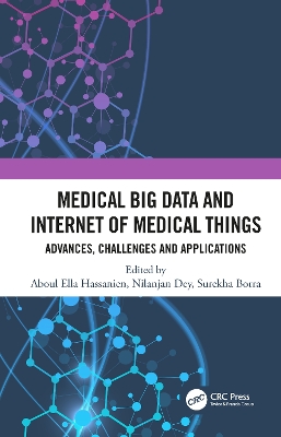 Medical Big Data and Internet of Medical Things: Advances, Challenges and Applications by Aboul Hassanien