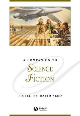 A Companion to Science Fiction by David Seed