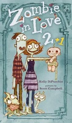 Zombie in Love 2 + 1 by Kelly DiPucchio