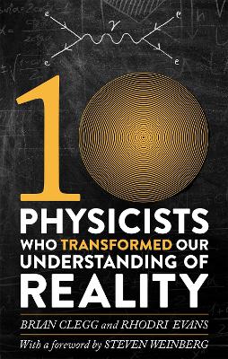 Ten Physicists who Transformed our Understanding of Reality book