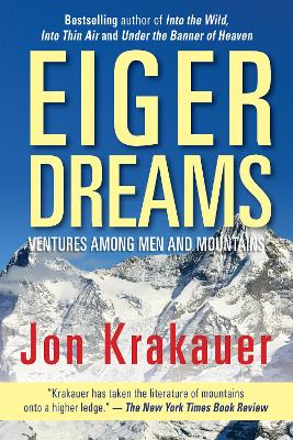 Eiger Dreams: Ventures Among Men And Mountains book