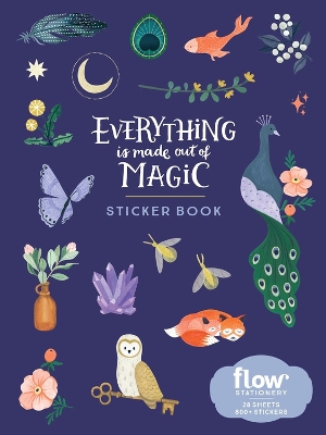 Everything Is Made Out of Magic Sticker Book book