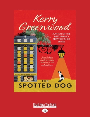 The Spotted Dog: A Corinna Chapman Mystery by Kerry Greenwood