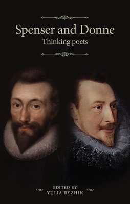 Spenser and Donne: Thinking Poets book