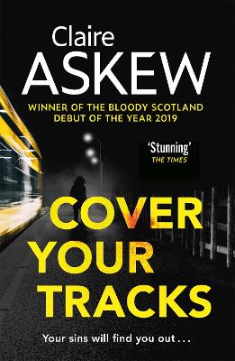 Cover Your Tracks: From the Shortlisted CWA Gold Dagger Author by Claire Askew