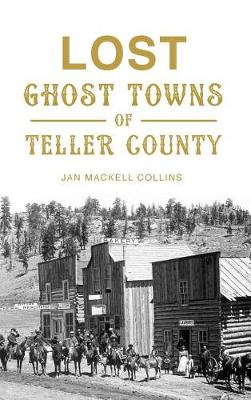 Lost Ghost Towns of Teller County book