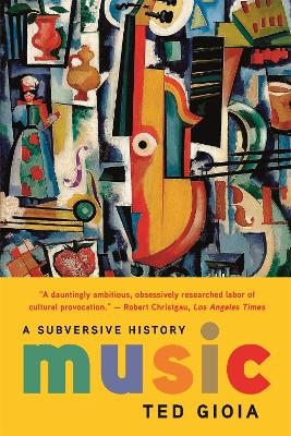 Music: A Subversive History by Ted Gioia
