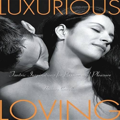 Luxurious Loving by Barbara Carrellas