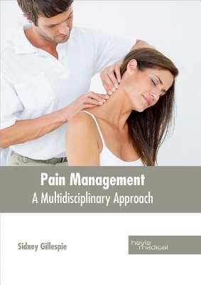 Pain Management: A Multidisciplinary Approach book