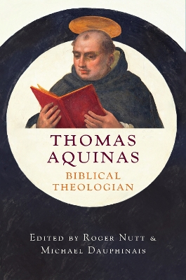 Thomas Aquinas, Biblical Theologian book