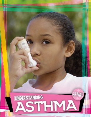 Understanding Asthma by Holly Duhig
