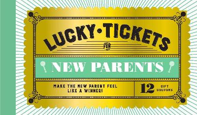 Lucky Tickets for New Parents: 12 Gift Coupons book