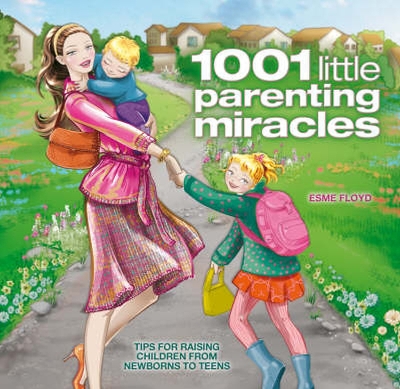 1001 Little Parenting Miracles book
