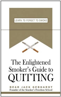 Enlightened Smoker's Guide to Quitting book