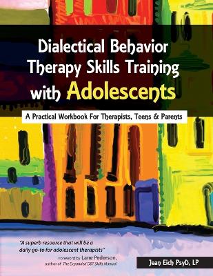 Dialectical Behavior Therapy Skills Training with Adolescents book