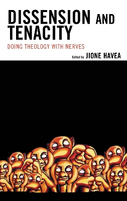 Dissension and Tenacity: Doing Theology with Nerves by Jione Havea