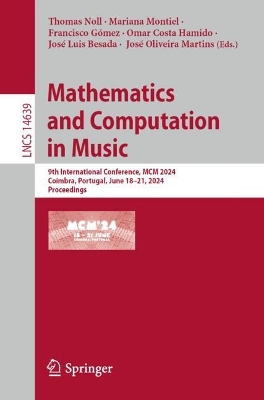 Mathematics and Computation in Music: 9th International Conference, MCM 2024, Coimbra, Portugal, June 18–21, 2024, Proceedings book