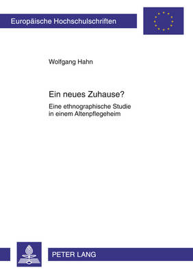 Ein Neues Zuhause?: Eine Ethnographische Studie in Einem Altenpflegeheim book