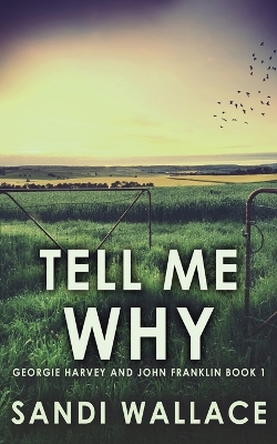 Tell Me Why by Sandi Wallace