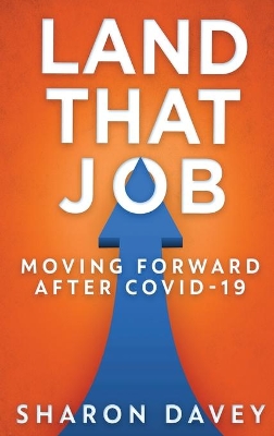 Land That Job - Moving Forward After Covid-19 book
