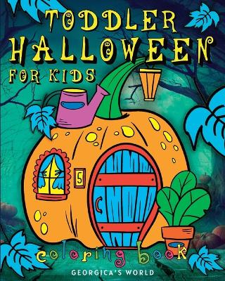 Toddler Halloween Coloring Book for Kids: Pages with Easy Coloring Illustrations for Creative and Happy Children book