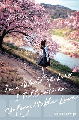 In a World of Lies, I Fell into an Unforgettable Love book