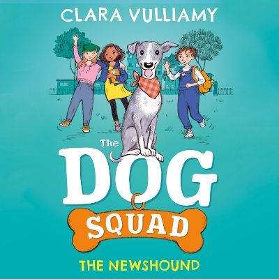 The Newshound (The Dog Squad, Book 1) by Clara Vulliamy