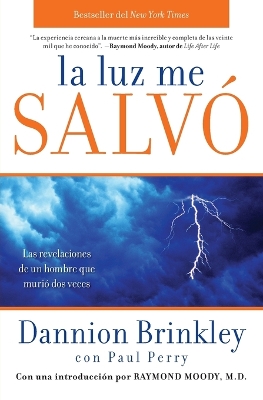 La Luz Me Salvo: Las Revelaciones de un Hombre Que Murio DOS Veces book