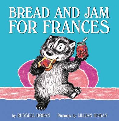 Bread and Jam for Frances by Russell Hoban
