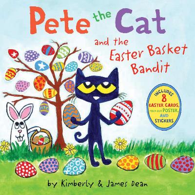 Pete the Cat and the Easter Basket Bandit: Includes Poster, Stickers, and Easter Cards!: An Easter And Springtime Book For Kids book