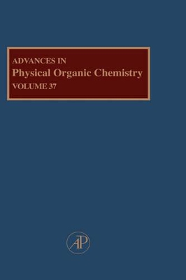 Advances in Physical Organic Chemistry by John P. Richard