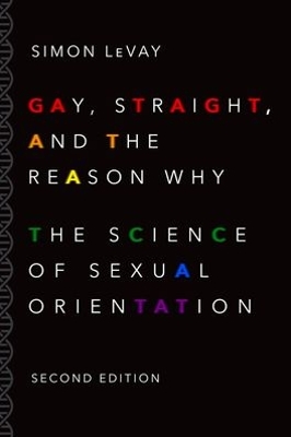 Gay, Straight, and the Reason Why by Simon LeVay