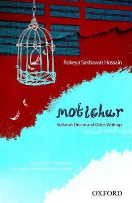 Motichur: Sultana's Dream and Other Writings of Rokeya Sakhawat Hossain book