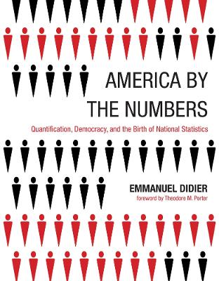 America by the Numbers: Quantification, Democracy, and the Birth of National Statistics book