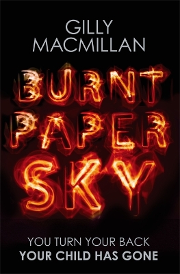 Burnt Paper Sky: The worldwide bestselling thriller by Gilly Macmillan