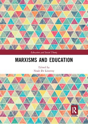 Marxisms and Education by Noah De Lissovoy