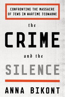 The Crime and the Silence by Anna Bikont