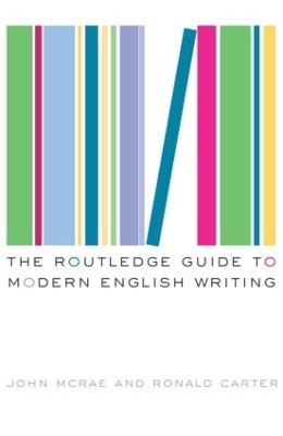 The Routledge Guide to Modern English Writing by Ronald Carter