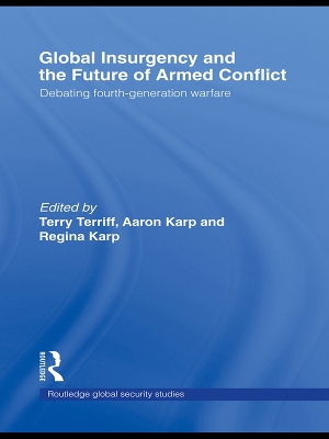 Global Insurgency and the Future of Armed Conflict by Regina Karp