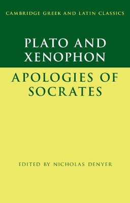 Plato: The Apology of Socrates and Xenophon: The Apology of Socrates by Plato
