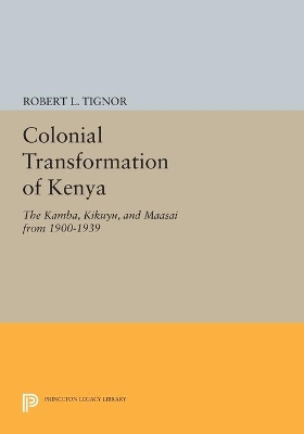 Colonial Transformation of Kenya by Robert L. Tignor