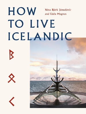 How To Live Icelandic by Nina Bjoerk Jonsdottir