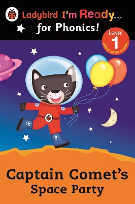 Captain Comet's Space Party Ladybird I'm Ready for Phonics: Level 1 book