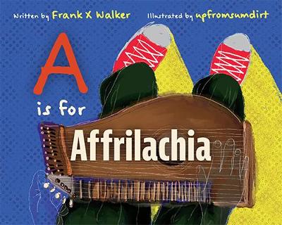 A Is for Affrilachia by Frank X Walker