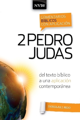 Comentario Bíblico Con Aplicación NVI 2 Pedro Y Judas: del Texto Bíblico a Una Aplicación Contemporánea book