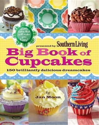 Big Book of Cupcakes: 150 Brilliantly Delicious Dreamcakes book